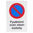 Pysäköinti oven eteen kielletty kyltti - Opasteet ja varoituskyltit - 6430066036608 - 2