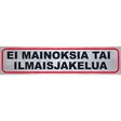 Opastetarra ?ei mainoksia tai ilmaisjakelua? - Kyltit ja opasteet - 6414676008408 - 1